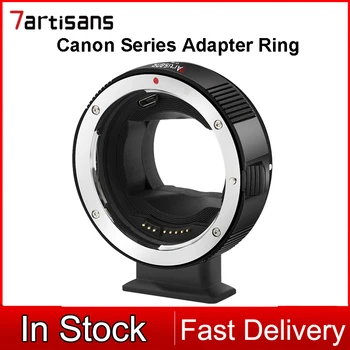 Адаптер для объектива камеры 7artisans, кольцо-преобразователь объектива с автоматической фокусировкой для объектива Canon EF/EF-S к креплению Sony E/Canon EF-M/Canon EOS R.
